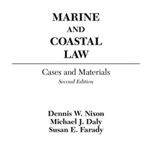 [VIEW] PDF 📦 Marine and Coastal Law: Cases and Materials by  Dennis W. Nixon,Michael