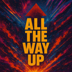 All the way up
