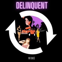 Delinquent [MUSIC VID IN DESCRIPTION]