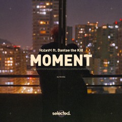 Robin M - Moment (ft. Dantae the Kid)