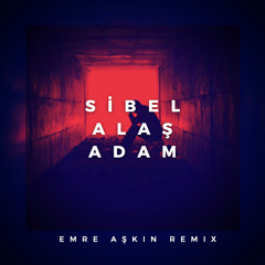 Sibel Alas - Adam (Emre Askin Remix)