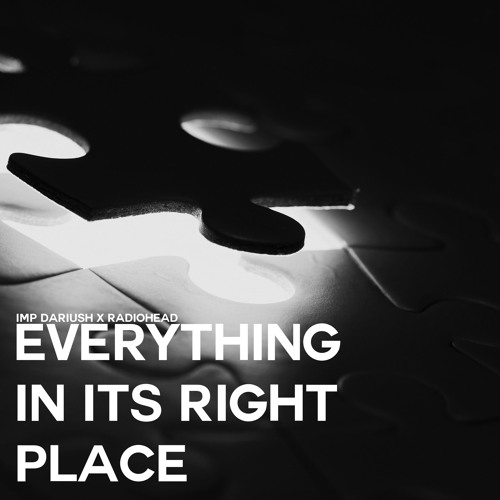 Radiohead - Everything In Its Right Place (IMP Dariush Remix)