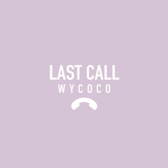Last Call - Wycoco