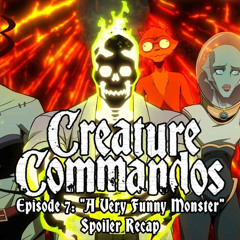 Creature Commandos Episode 7: "A Very Funny Monster" | Spoiler Recap