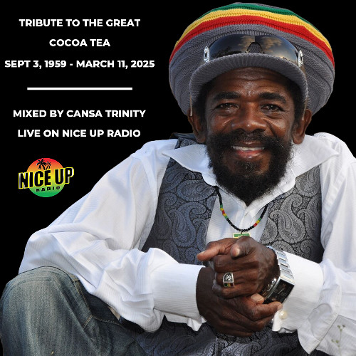 TRINITY SOUND (CANSA TRINITY) TRIBUTE TO COCOA TEA LIVE ON NICE UP RADIO 3-11-2025