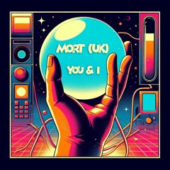 Mort (UK) - You & I (Original mix)