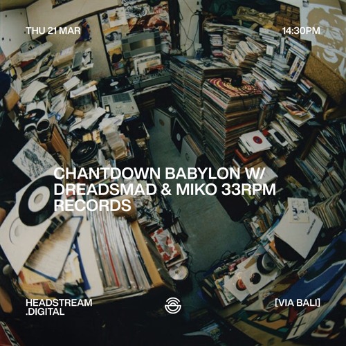 CHANTDOWN BABYLON w/ DREADSMAD & MIKO 33RPM RECORDS - Thursday 21th March 2024