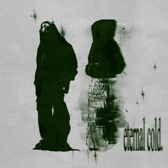 eternal cold (Spotify & others available)