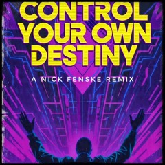 Control Your Own Destiny