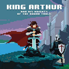 DOWNLOAD PDF 📘 King Arthur and His Knights of the Round Table (Puffin Pixels) by  Ro