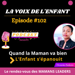 Ep.102 Quand la Maman va bien, l’Enfant s’épanouit-Reviens à toi pour mieux éduquer