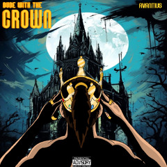 Dude with the Crown (music vid in description)