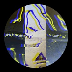 okayokayokay - Ruckusfrei