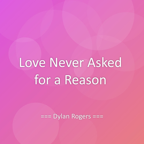 Love Never Asked for a Reason