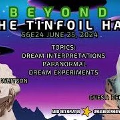 Beyond The Tinfoil Hat  S06E24 - June 25  2024 - Deedee Jebrail