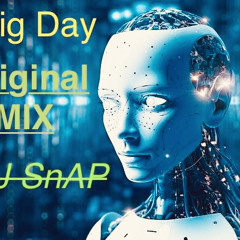 Big Day (Original Mix ) <DJ SnAP .mp3
