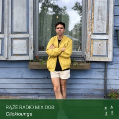 Rąžė Radio Mix 008: Clicklounge