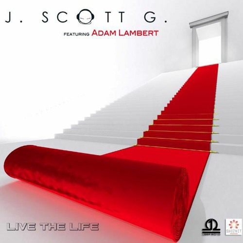 J. Scott G. feat. Adam Lambert - Live The Life (Original Mix)