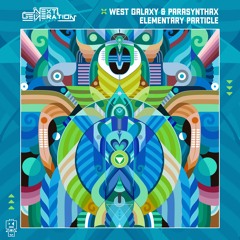 West Galaxy & Parasynthax - Elementary Particle | OUT NOW on Next Generation Music