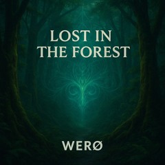 WERØ-LOST IN THE FOREST