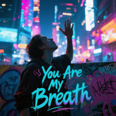 You Are My Breath
