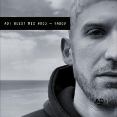 AD! Guest Mix #003 — YADOV