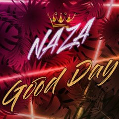 Good Day - Set - NAZA DJ