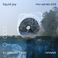 Liquid Joy 003 - DJ Wicked Tuna & Hannd