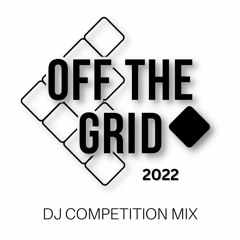 OFF THE GRID 2022 COMPETITION MIX