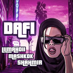 DAFI ft (lilmahdi & shahmir)