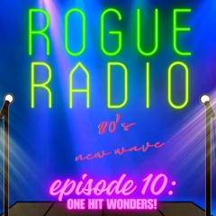 ROGUEradio (ep. 10) One Hit Wonders