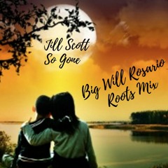 Jill Scott So Gone- Big Will Rosario Roots Mix