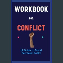#^D.O.W.N.L.O.A.D ⚡ Workbook For Conflict By David Petraeus: Your Coolest Guide to Ending Internat