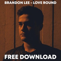 Free Download: Brandon Lee - Love Round