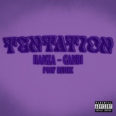 Hamza x Gambi x Pierre Bourne - TENTATION (POOF REMIX)