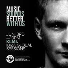 Ibiza Global Radio - Ki.Mi. - June 3rd