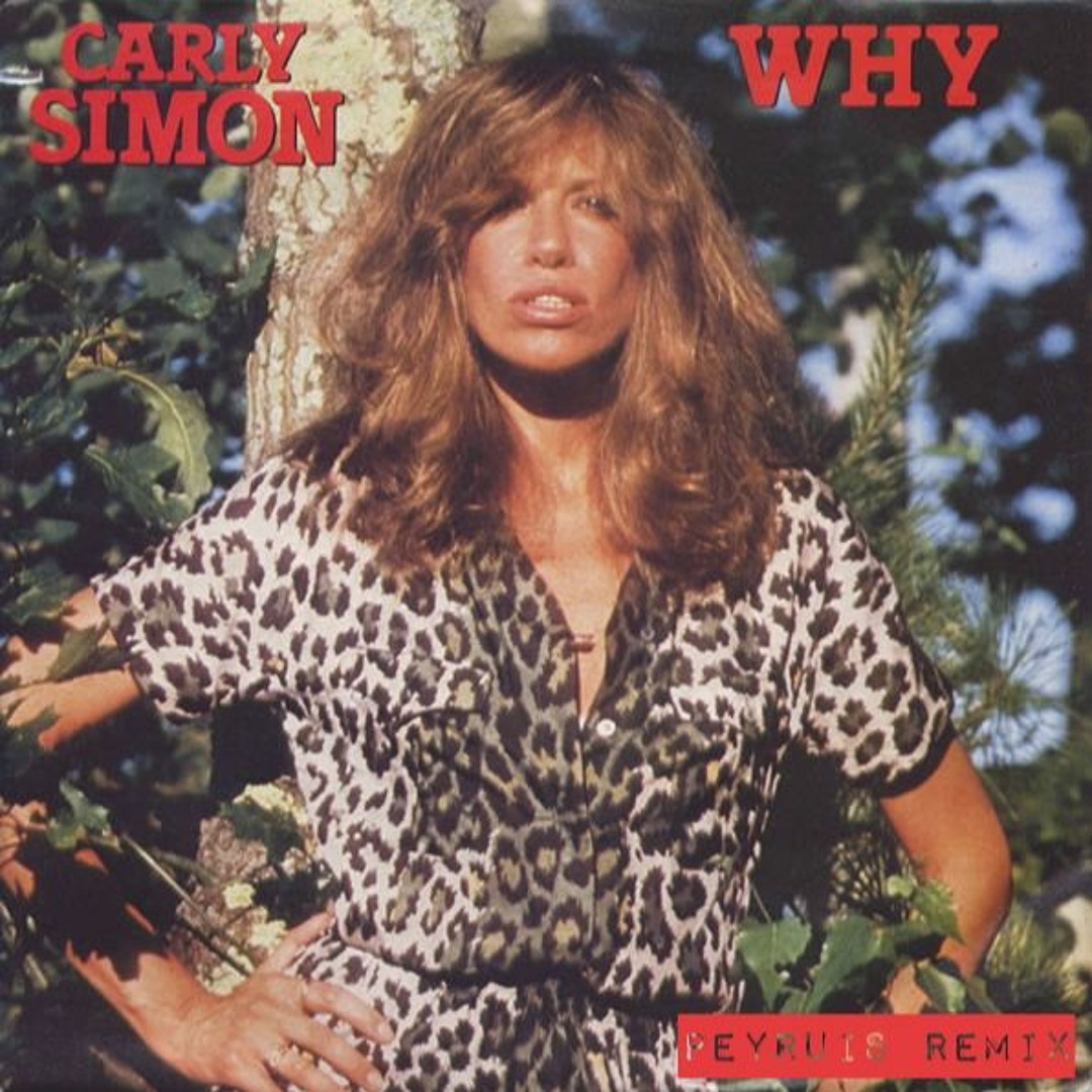 Stream Carly Simon - Why (Peyruis Remix) by Peyruis | Listen