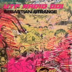 UTF Radio _Sebastian Strange Episode 001