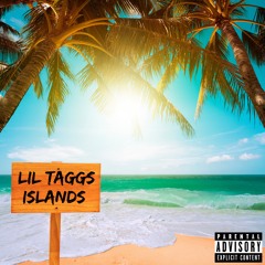Lil Taggs- Islands