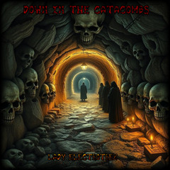 Down In The Catacombs