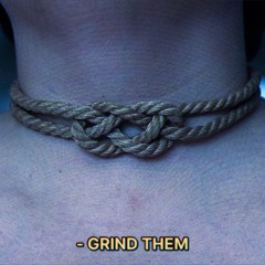 GRIND THEM [freedl]