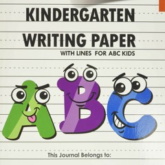 [Doc] Kindergarten Writing Paper With Lines For ABC Kids 120 Blank