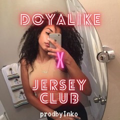 Doyalike [@prodbyinko] #JerseyClub