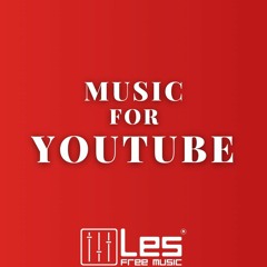 Music For YouTube [Free Download]