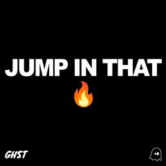GHST - Jump In That