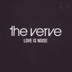 The Verve - Love Is Noise (Adam Sohn Remix)
