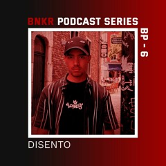 BNKR Podcast Series #6 - Disento