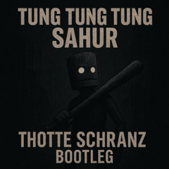 Tung Tung Tung Schranzur [FREE DL]