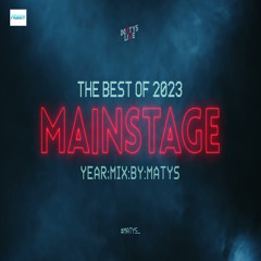 Best of 2023 on Mainstage - Year Mix by Matys (2023) up by PRAWY