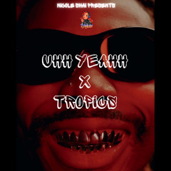 UHH YEAHH X TROPICS MASHUP BY DJ NICOLE SHAI